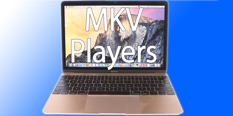 mkv player for mac 2017